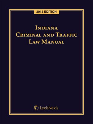 cover image of Indiana Criminal and Traffic Law Manual